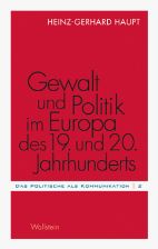 Gewalt und Politik im Europa des 19. und 20. Jahrhunderts