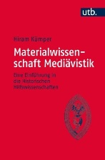 Materialwissenschaft Mediävistik. Eine Einführung in die Historischen Hilfswissenschaften