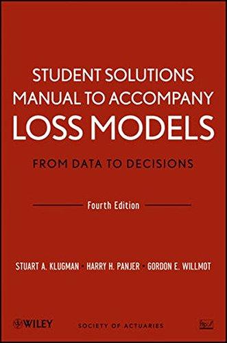 Loss models : student solutions manual to accompany loss models from data to decisions