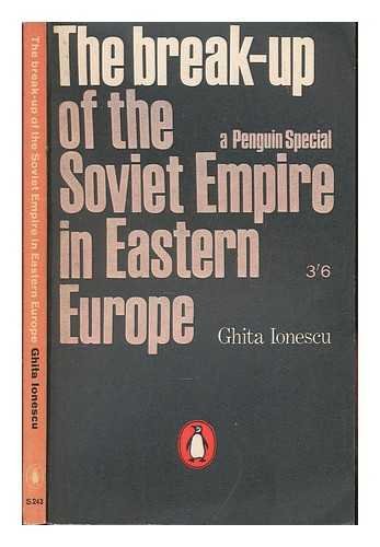 The Break-up of the Soviet Empire in Eastern Europe