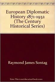 European diplomatic history, 1871-1932 (The Century historical series)