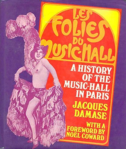 Les folies du music-hall : a history of the music-hall in Paris from 1914 to the present day 