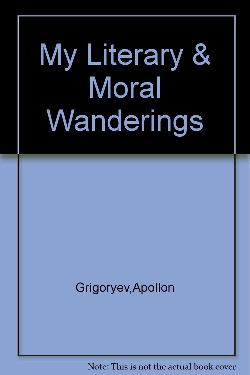 My Literary and Moral Wanderings