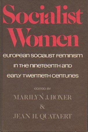 Socialist women : European socialist feminism in the nineteenth and early twentieth centuries