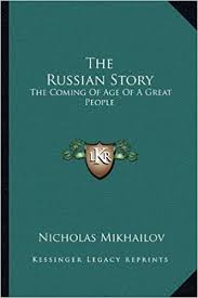 The Russian story: the coming of age of a great people