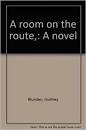 A room on the route,: A novel