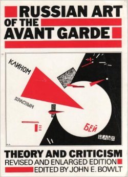 Russian Art of the Avant-Garde: Theory and Criticism 1902-1934