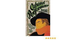 Cabaret Performance: Europe, 1890-1920. Volume 1: Sketches, Songs, Monologues, Memoirs 