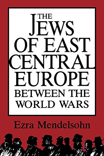 The Jews of East Central Europe: Between the World Wars