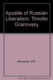 Apostle of russian liberalism: Timofei Granovsky