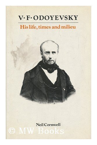 The life, times, and milieu of V.F. Odoyevsky, 1804-1869