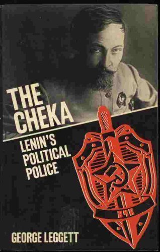 The Cheka: Lenin`s Political Police