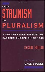 From stalinism to pluralism : a documentary history of Eastern Europe since 1945