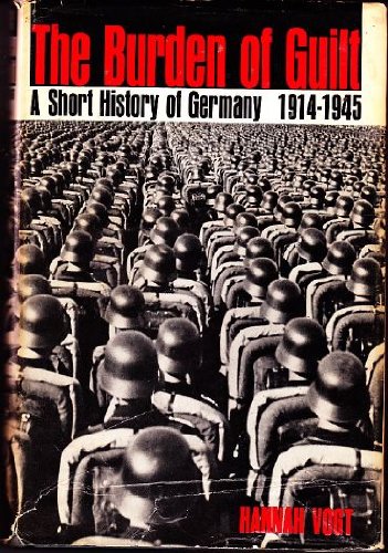 The Burden of Guilt: A short history of Germany, 1914-1945