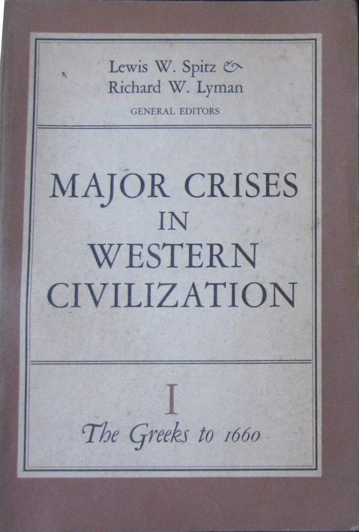 Major Crises in Western Civilization. V.I. The Greeks to 1660