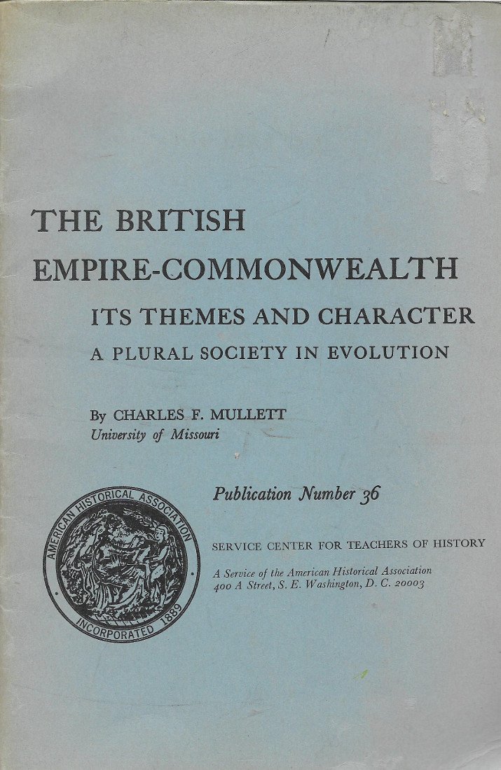 The British Empire-Commonwealth,: Its themes and character; a plural society in evolution