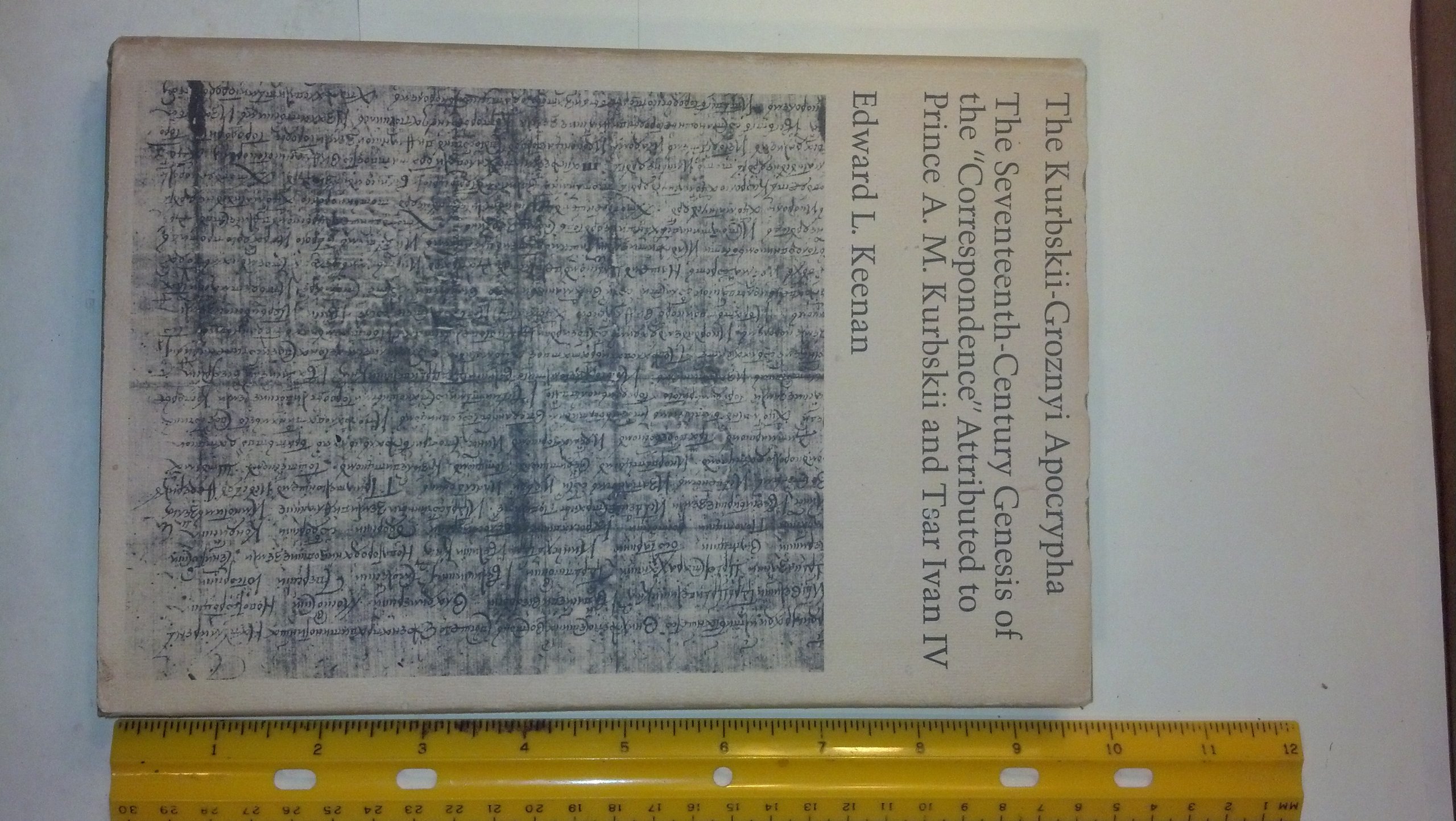 The Kurbskii-Groznyi Apocrypha: the 17th-Century Genesis of the "Correspondence" Attributed to Pr...