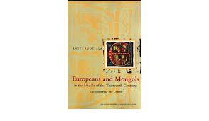 Europeans and Mongols: In the middle of the thirteenth century ; encountering the other 