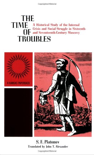 The Time of Troubles: A hstorical study of the Internal crisis and social struggle in sixteenth- ...