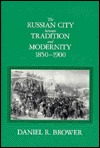 The Russian city between tradition and modernity, 1850-1900