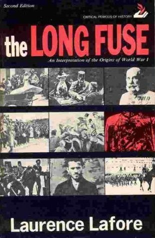 The Long Fuse: An Interpretation of the Origins of World War I