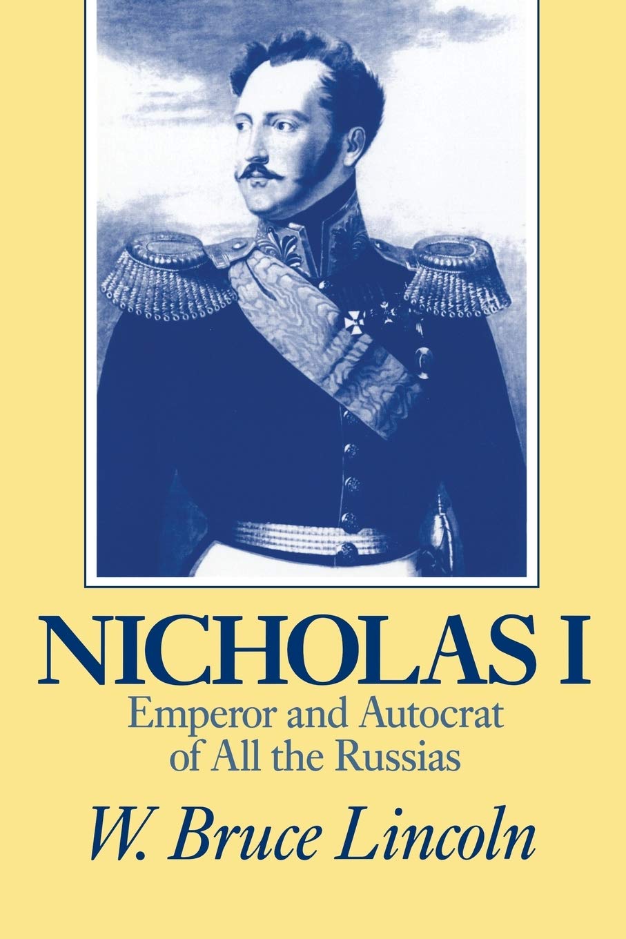 Nicholas I: Emperor and autocrat of all the Russias