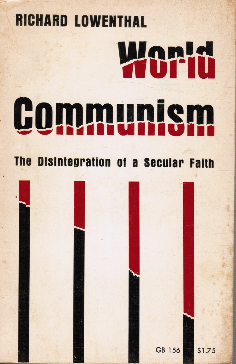 World communism, the disintegration of a secular faith