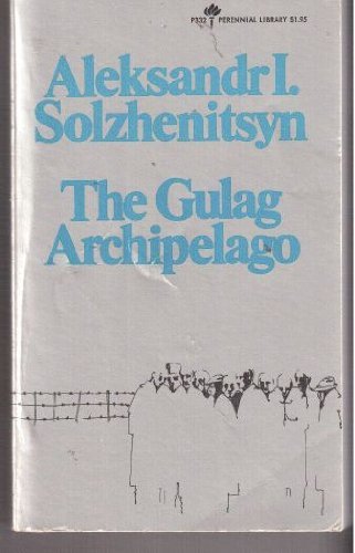 The Gulag Archipelago 1918-1956: An Experiment in Literary Investigation, Parts I-II