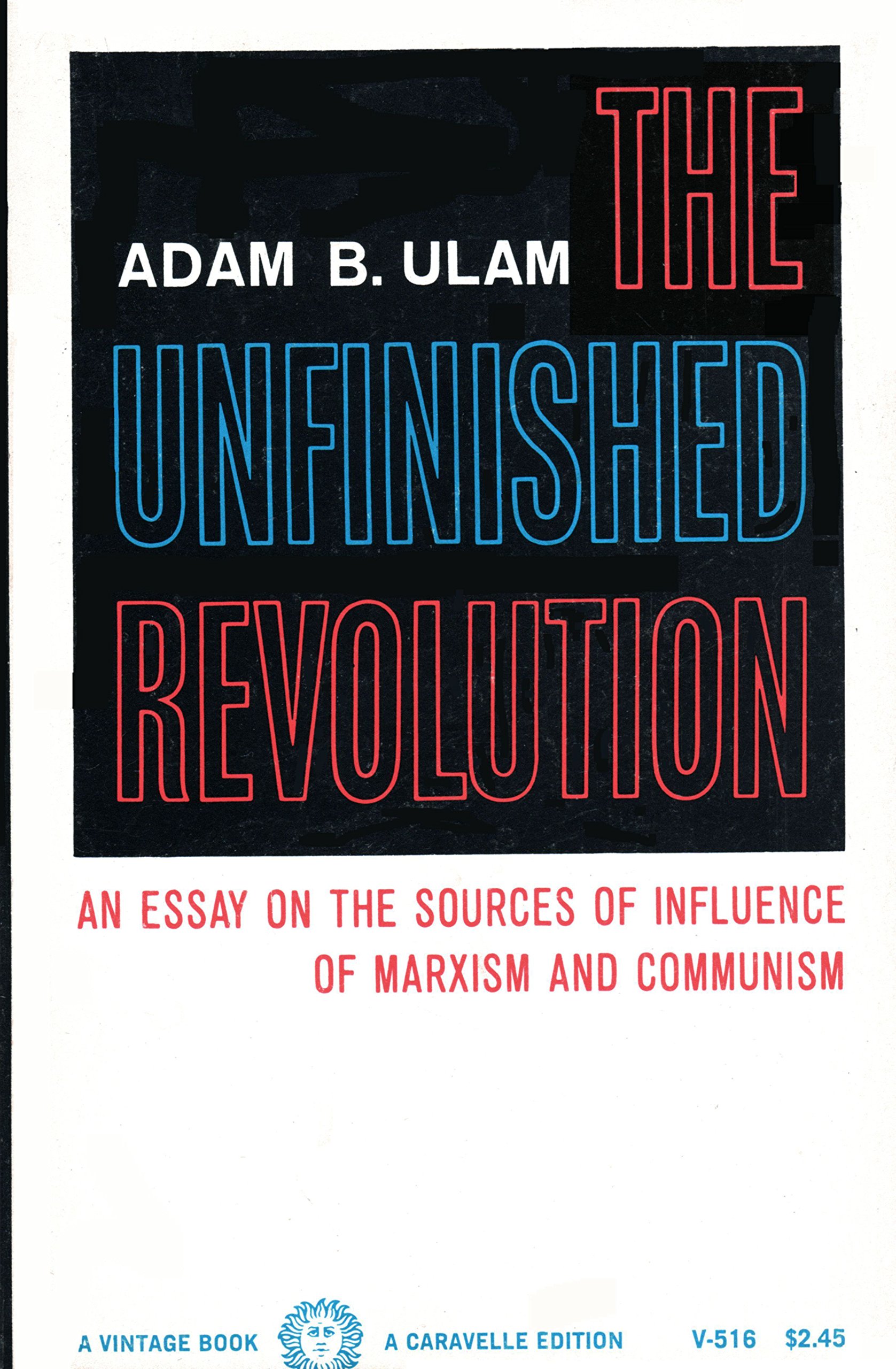 The Unfinished Revolution: An Essay on the Sources of Influence of Marxism and Communism