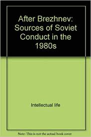 After Brezhnev : sources of Soviet conduct in the 1980s