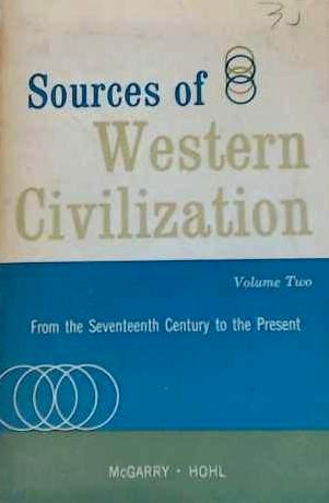 Sources of Western Civilization, Vol. 2: From the Seventeenth Century to the Present