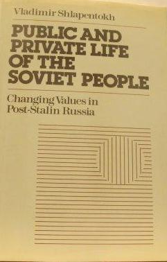 Public and Private Life of the Soviet People: Changing Values in Post-Stalin Russia