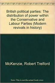 British political parties; the distribution of power within the Conservative and Labour Parties