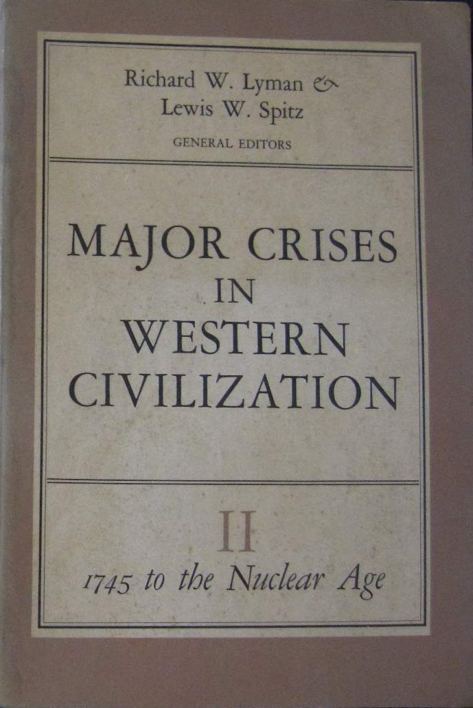 Major crises in Western civilization; V.II. 1745 to the Nuclear Age