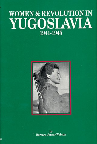 Women & Revolution in Yugoslavia 1941-1945