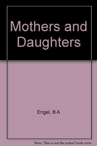 Mothers and Daughters: Women of the Intelligentsia in Nineteenth-Century Russia