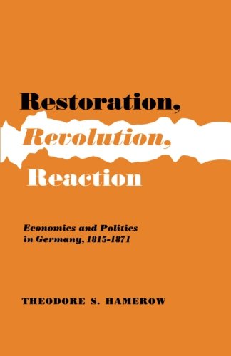 Restoration, revolution, reaction; economics and politics in Germany, 1815-1871