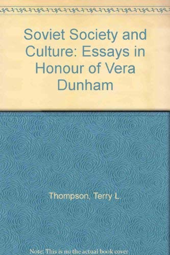 Soviet Society and Culture: Essays in Honor of Vera S. Dunham