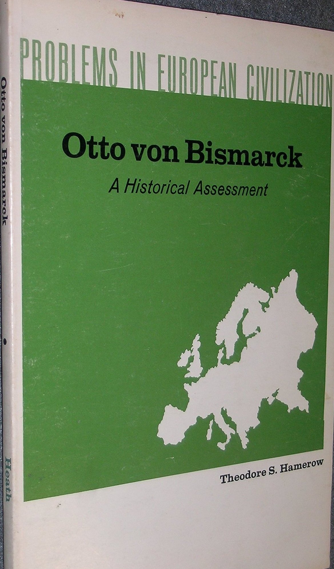 Otto von Bismarck: a historical assessment