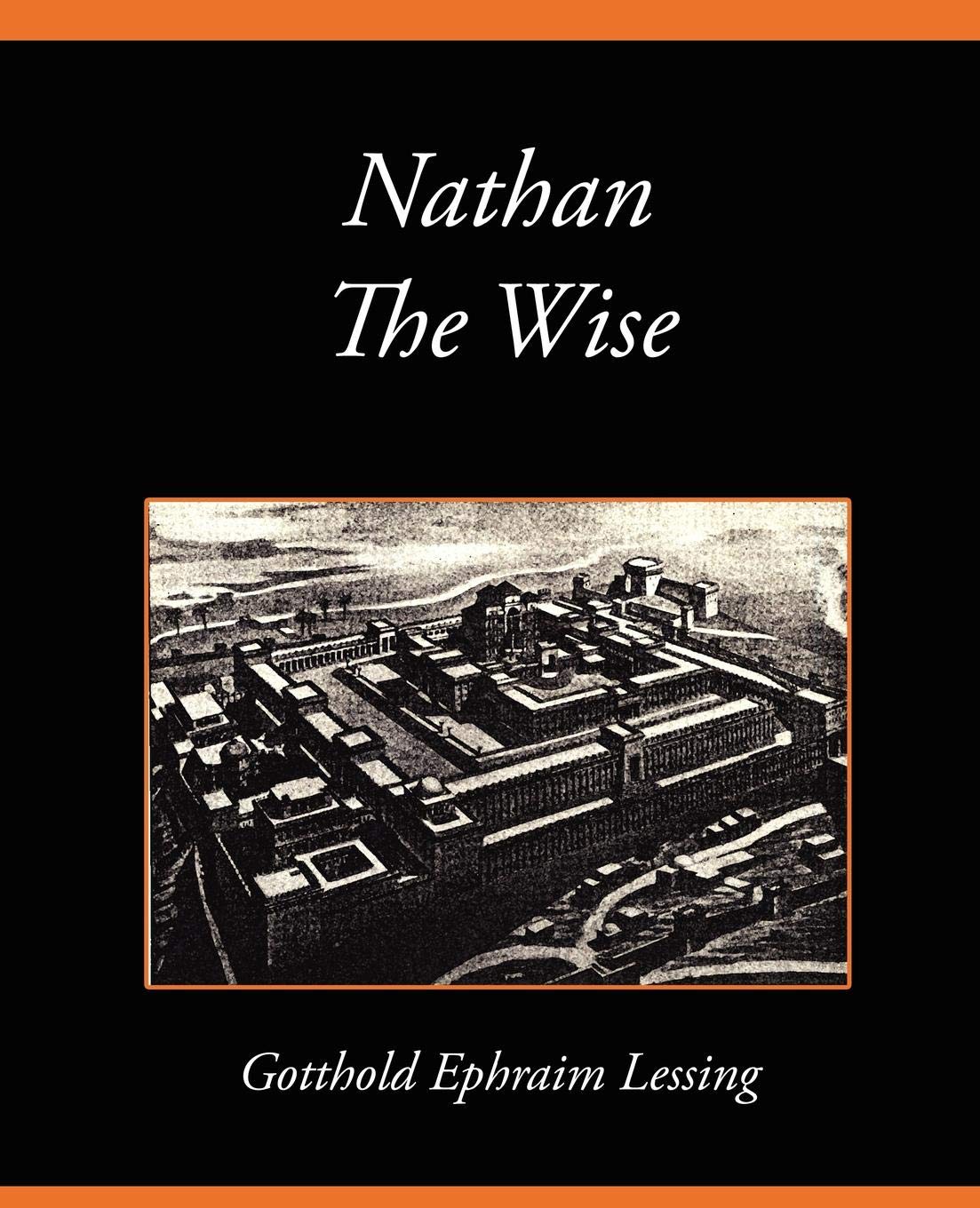 Nathan the Wise: A Dramatic Poem in Five Acts 