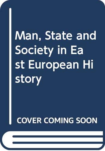 Man, state and society in East European history