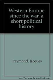 Western Europe since the war: A Short Political History