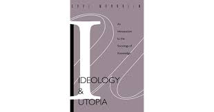 Ideology and Utopia: An Introduction to the Sociology of Knowledge