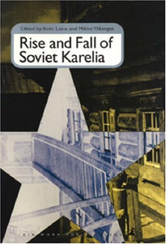 Rise and Fall of Soviet Karelia: People and Power 