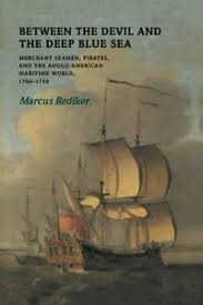 Between the Devil and the Deep Blue Sea: Merchant Seamen, Pirates and the Anglo-American Maritime...