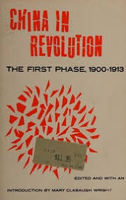 China in revolution: The first phase 1900-1913