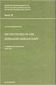 Die Deutschen in der Moskauer Gesellschaft. Symbiose und Konflikte ( 1494 - 1941)