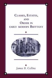 Classes, Estates and Order in Early-Modern Brittany 