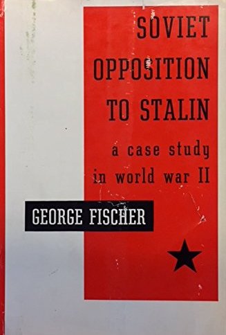 Soviet opposition to Stalin: a case study in World War II