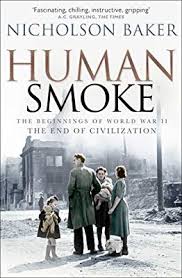 Human Smoke: the Beginnings of World War II, the end of Civilization